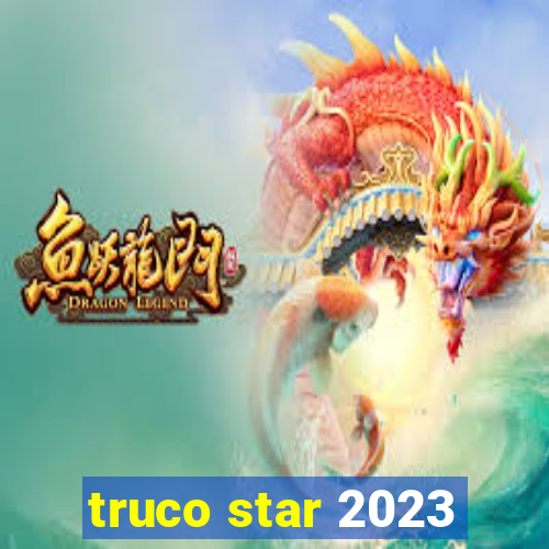 truco star 2023